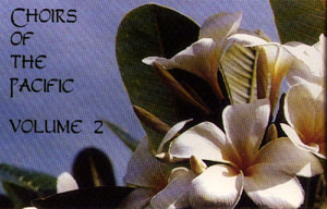 Choirs of the Pacific Vol. 2